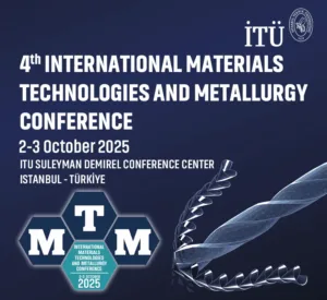 4th INTERNATIONAL MATERIALS TECHNOLOGIES AND METALLURGY CONFERENCE-2025